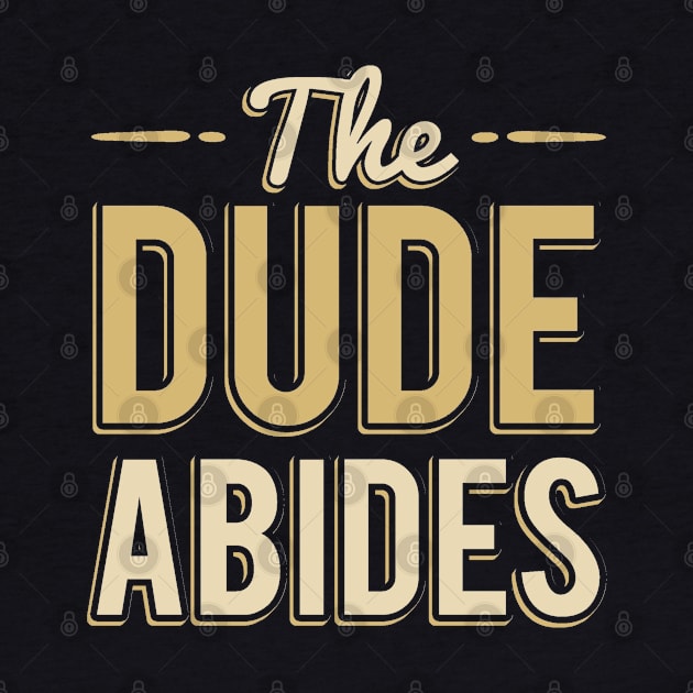 The Dude Abides by Flippin' Sweet Gear